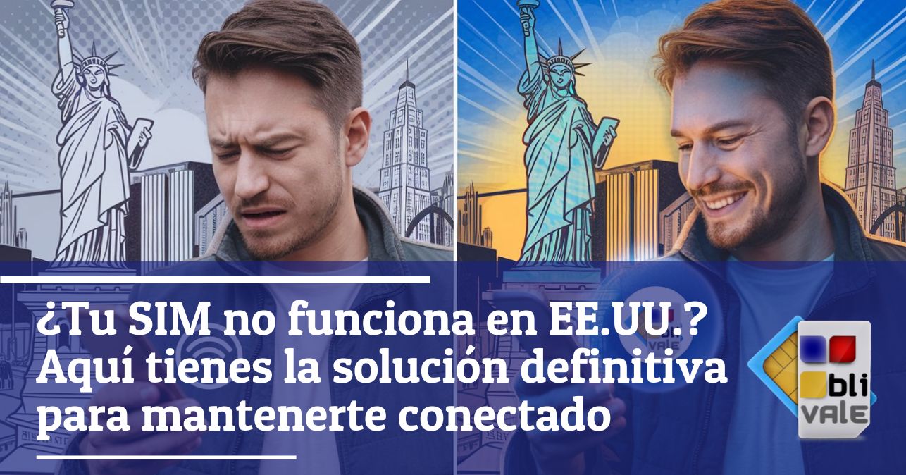 blivale_image_es_Tu SIM no funciona en Estados Unidos_643x337 ¿Tu SIM no funciona en EE.UU.? Aquí tienes la solución definitiva para mantenerte conectado